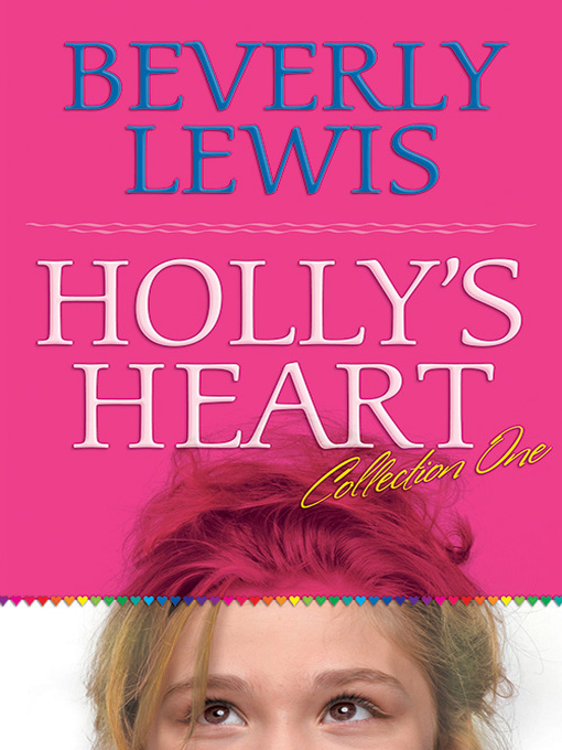 Title details for Holly's Heart Collection One by Beverly Lewis - Available